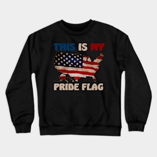 This Is My Pride Flag USA American Patriotic 4th of July Crewneck Sweatshirt